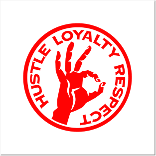 Hustle Loyalty Respect Posters and Art